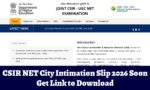 CSIR NET City Intimation Slip