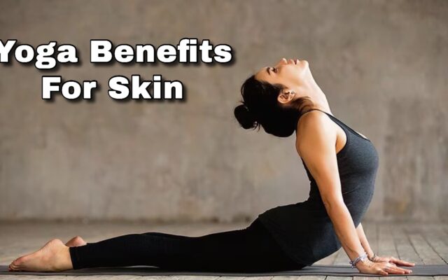 Yoga Benefits For Skin