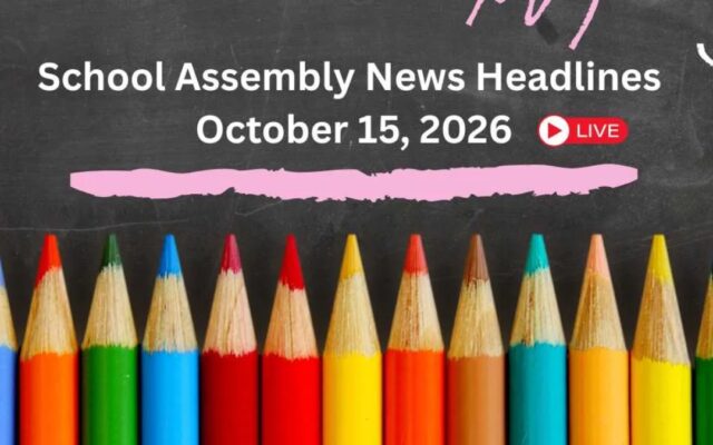 School Assembly News Headlines October 15